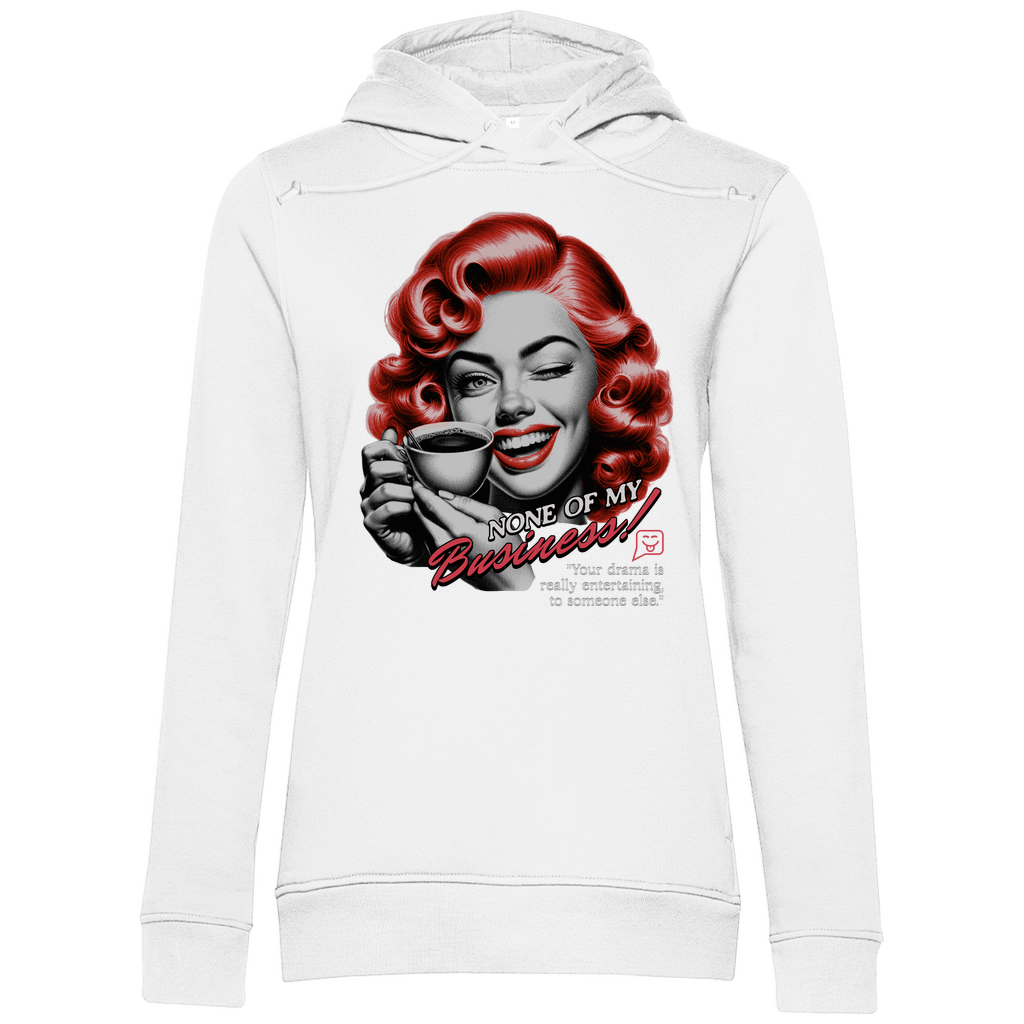 Weißer Damen-Hoodie mit einem Vintage-inspirierten Design. Das Motiv zeigt eine Frau mit roten Locken, die eine Kaffeetasse hält und zwinkert. Der Text auf dem Hoodie lautet „None of my Business!“, darunter steht: „Your drama is really entertaining to someone else.“. Der Hoodie kombiniert eine klare, helle Farbe mit einem humorvollen Retro-Statement.