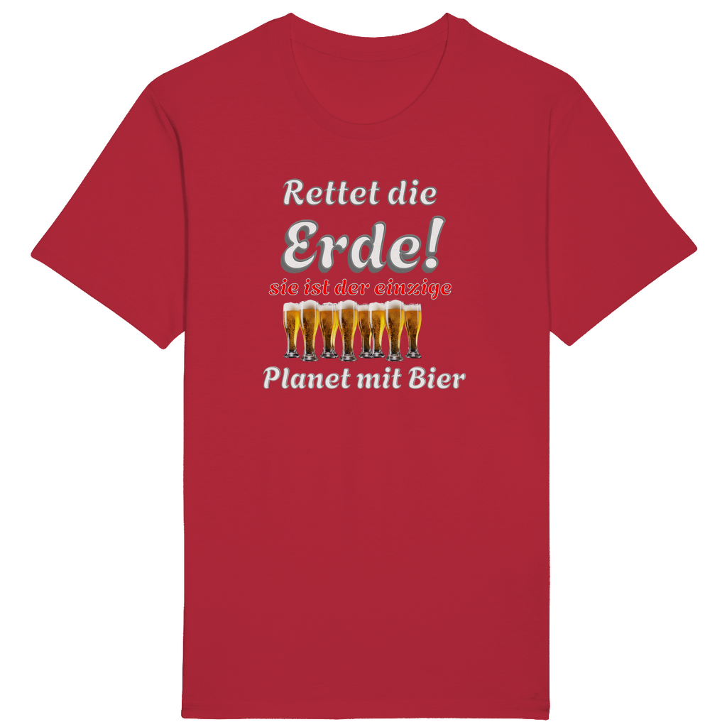 Rotes T-Shirt mit einem humorvollen Spruch in weißer und roter Schrift: „Rettet die Erde! Sie ist der einzige Planet mit Bier.“ Die Worte „Rettet die Erde!“ sind groß und auffällig gestaltet, mit grauem Schatten. Der Satz „sie ist der einzige“ ist in roter Schrift hervorgehoben. Unter dem Text sind mehrere Biergläser nebeneinander angeordnet, die die humorvolle Aussage unterstreichen.