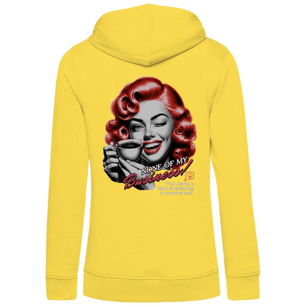 Gelber Damen-Hoodie, Rückansicht, mit einem auffälligen Vintage-Design. Die Grafik zeigt eine Frau mit leuchtend roten Locken, die eine Kaffeetasse hält und zwinkert. Der Text darunter lautet „None of my Business!“, ergänzt durch „Your drama is really entertaining to someone else.“. Der Hoodie vermittelt eine humorvolle, selbstbewusste Botschaft in einem Retro-Stil und ist perfekt für einen lässigen, aber stilvollen Look.