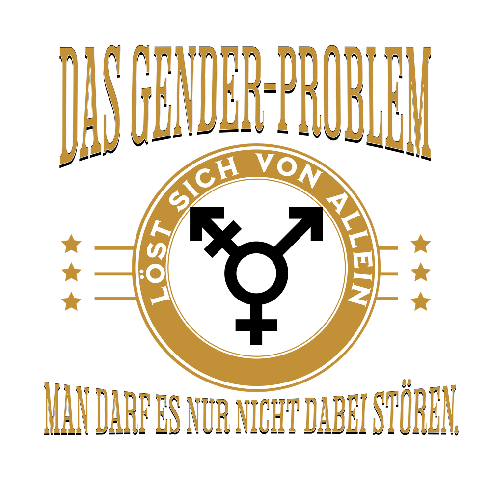 Provokantes T-Shirt-Design mit dem Spruch: „Das Gender-Problem – löst sich von allein, man darf es nur nicht dabei stören.“ Der Text ist in einer auffälligen, goldfarbenen Schrift gestaltet und wird von einem Kreis mit einem Gender-Symbol in der Mitte umrahmt. Ein Statement-Design für all jene, die gesellschaftliche Diskussionen humorvoll und mit einem Hauch Ironie kommentieren möchten.