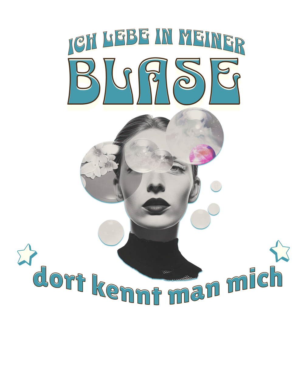 Kreatives T-Shirt-Design mit dem Spruch: „Ich lebe in meiner Blase – dort kennt man mich“. Der Text ist in einer verspielten Schriftart gestaltet und wird durch eine stilisierte Grafik einer Person ergänzt, umgeben von Blasen, die Gedanken und Fantasien symbolisieren. Ein künstlerisches Statement für Individualisten, die stolz auf ihre eigene Welt sind!