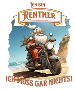 Illustration mit einem humorvollen Rentner-Thema. Der Text „Ich bin Rentner – Ich muss gar nichts!“ ist oben und unten in verspielter Schrift gestaltet. In der Mitte sieht man eine fröhliche, bärtige Figur auf einem Motorrad, die mit wehenden Haaren und einem Rucksack auf dem Rücken eine Strandstraße entlangfährt. Die Szene symbolisiert Freiheit und die Unabhängigkeit des Ruhestands, mit einer entspannten Küstenlandschaft im Hintergrund.