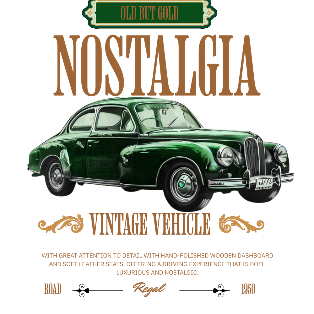 Ein nostalgisches Vintage-Design mit einem klassischen grünen Auto im Zentrum. Darüber steht "Nostalgia" in großer Schrift und der Schriftzug "Old But Gold" in einem dekorativen Rahmen. Unter dem Auto ist "Vintage Vehicle" in stilvoller Schrift zu sehen, begleitet von einem Text, der die luxuriösen Details des Fahrzeugs hervorhebt, wie das handpolierte Holzarmaturenbrett und die Ledersitze. Das Design vermittelt eine luxuriöse und nostalgische Atmosphäre, ideal für Liebhaber klassischer Fahrzeuge.